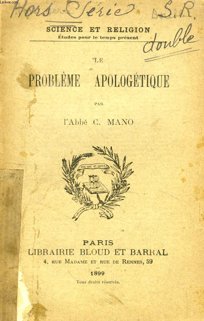 LE PROBLEME APOLOGETIQUE (SCIENCE ET RELIGION, ETUDES POUR LE TEMPS PRESENT, HORS-SERIE)