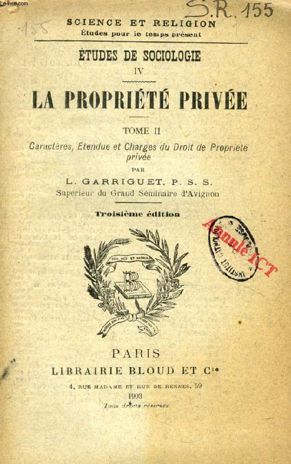 LA PROPRIETE PRIVEE, TOME II, CARACTERES, ETENDUE ET CHARGES DU DROIT DE PROPRIETE PRIVEE (ETUDES DE SOCIOLOGIE, IV) (SCIENCE ET RELIGION, ETUDES POUR LE TEMPS PRESENT, N 155)