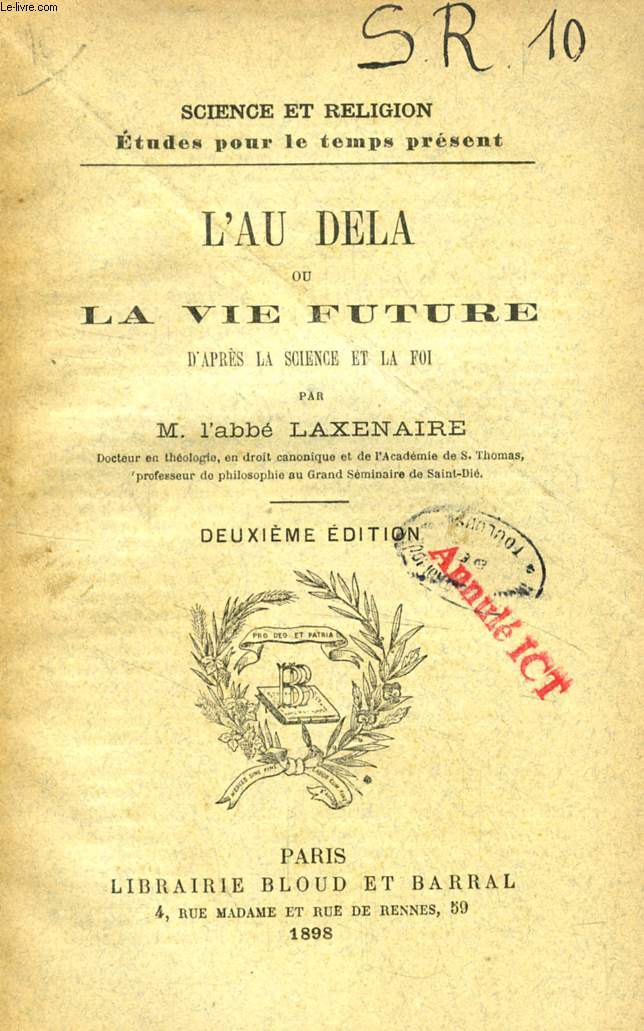L'AU-DELA OU LA VIE FUTURE D'APRES LA SCIENCE ET LA FOI (SCIENCE ET RELIGION, ETUDES POUR LE TEMPS PRESENT, N 10)