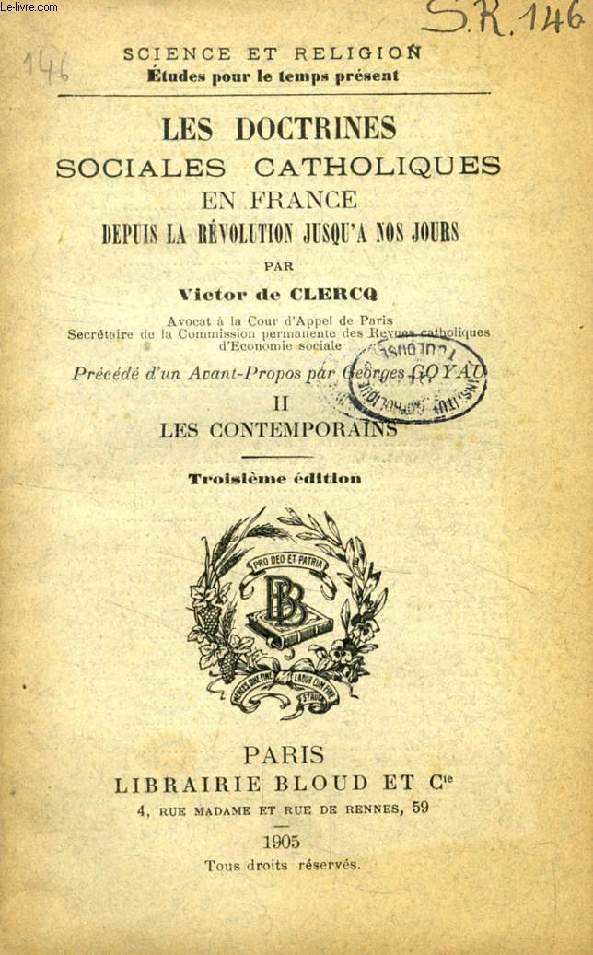 LES DOCTRINES SOCIALES CATHOLIQUES EN FRANCE DEPUIS LA REVOLUTION JUSQU'A NOS JOURS, TOME II, LES CONTEMPORAINS (SCIENCE ET RELIGION, ETUDES POUR LE TEMPS PRESENT, N 146)