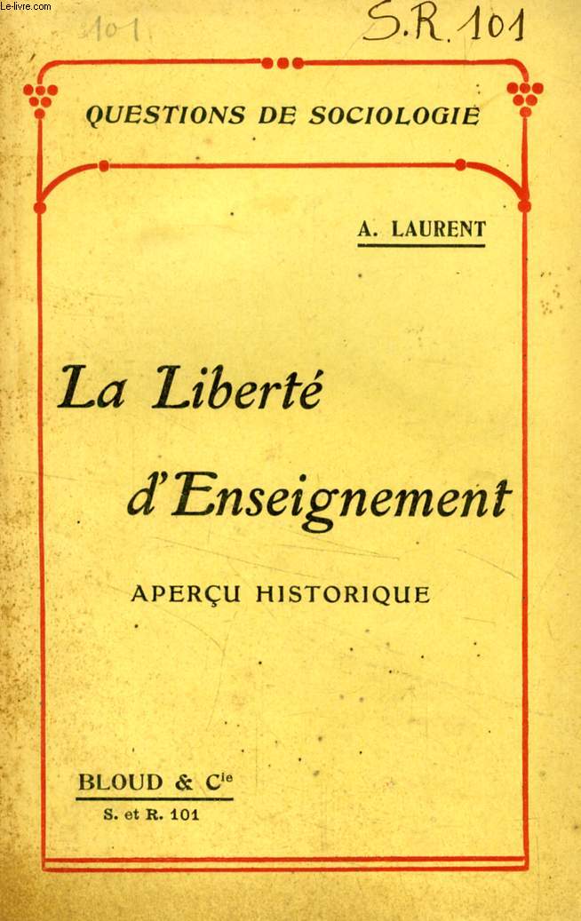 LA LIBERTE D'ENSEIGNEMENT, APERCU HISTORIQUE (QUESTIONS DE SOCIOLOGIE, N 101)