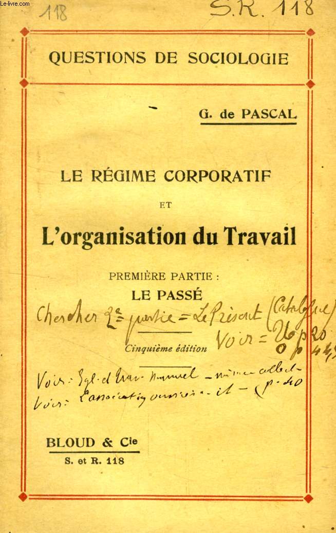 LE REGIME CORPORATIF ET L'ORGANISATION DU TRAVAIL, 1re PARTIE, LE PASSE (QUESTIONS DE SOCIOLOGIE, N 118)