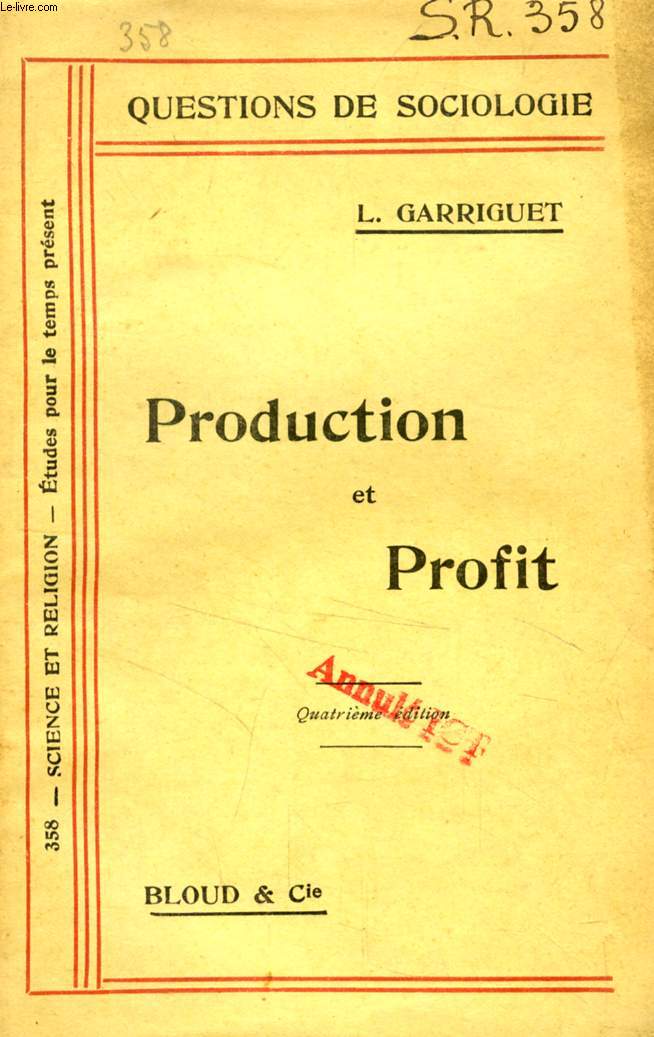 PRODUCTION ET PROFIT (QUESTIONS DE SOCIOLOGIE, N 358)
