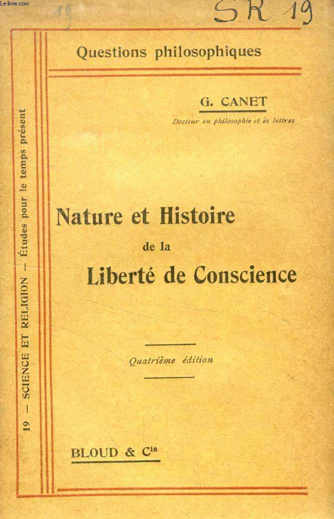 NATURE ET HISTOIRE DE LA LIBERTE DE CONSCIENCE (QUESTIONS PHILOSOPHIQUES, N 19)