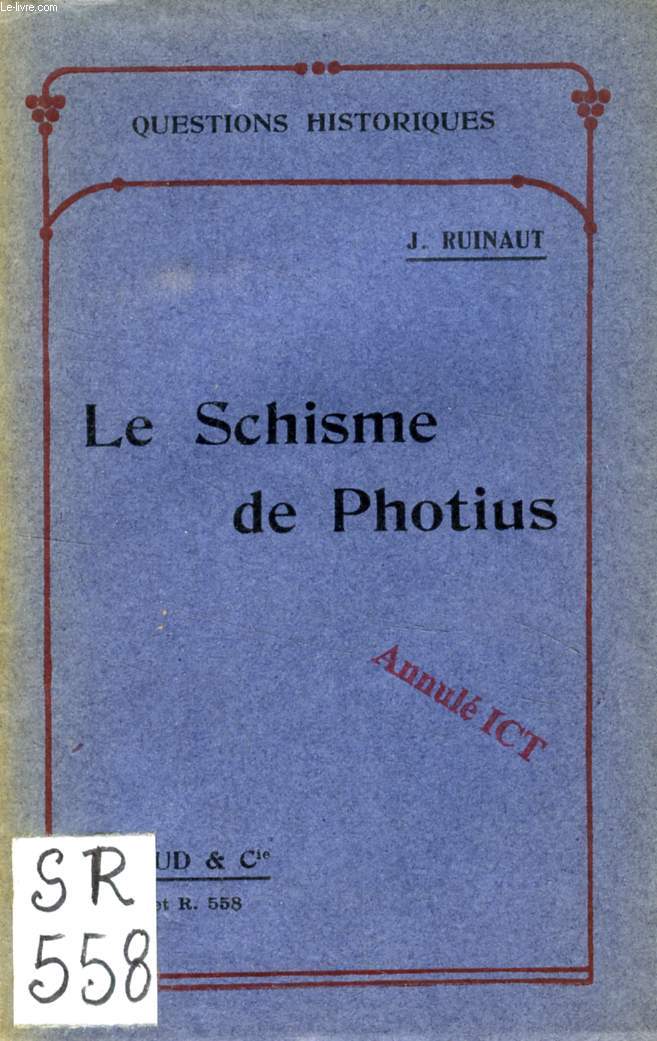 LE SCHISME DE PHOTIUS (QUESTIONS HISTORIQUES, N 558)