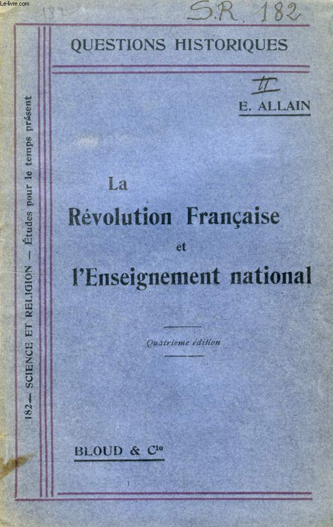 LA REVOLUTION FRANCAISE ET L'ENSEIGNEMENT NATIONAL, 1789-1802 (QUESTIONS HISTORIQUES, N 182)