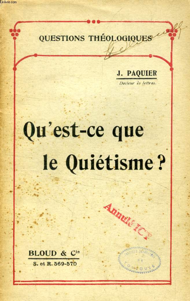 QU'EST-CE QUE LE QUIETISME ? (QUESTIONS THEOLOGIQUES, N 569-570)