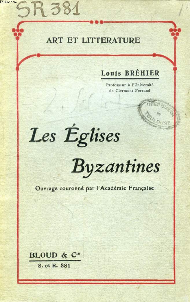 LES EGLISES BYZANTINES (ART ET LITTERATURE, N 381)