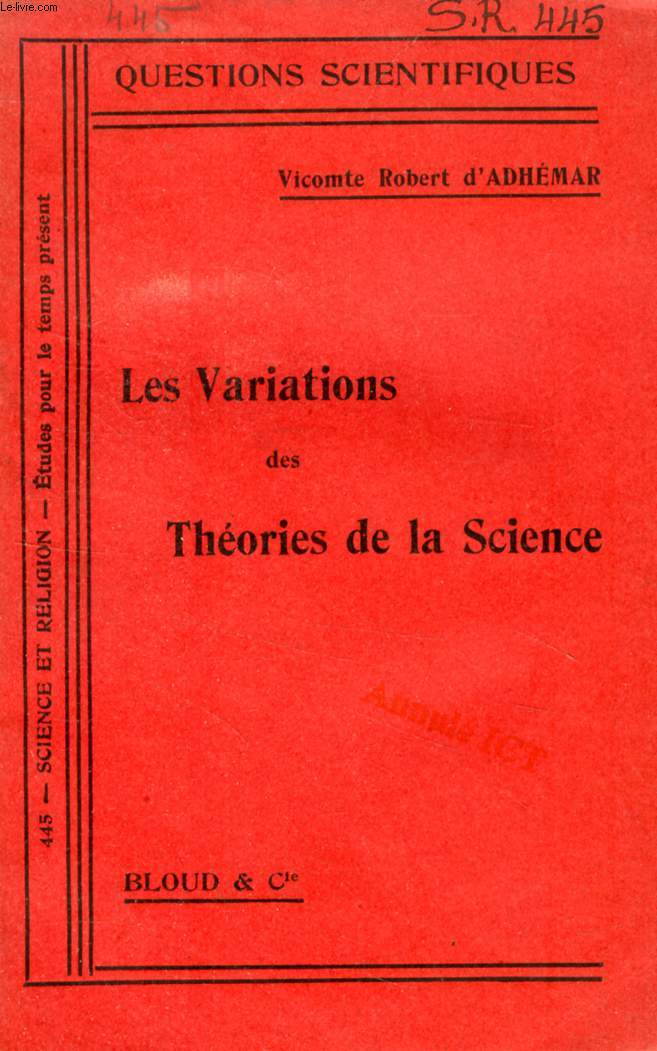 LES VARIATIONS DES THEORIES DE LA SCIENCE (QUESTIONS SCIENTIFIQUES, N 445)