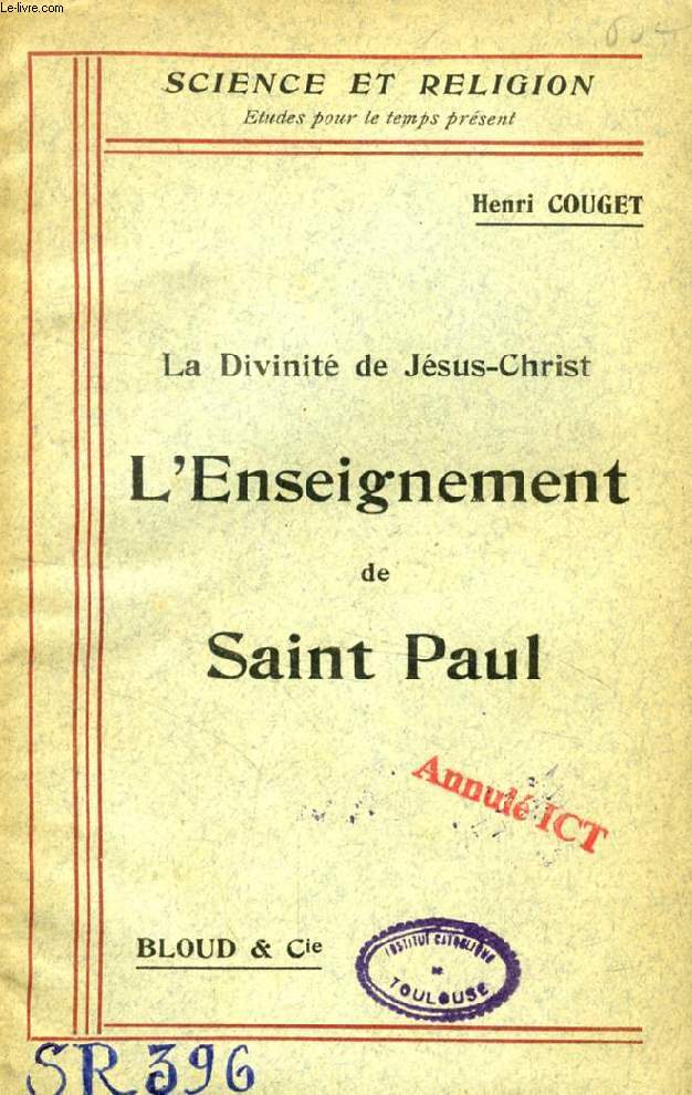 LA DIVINITE DE JESUS-CHRIST, L'ENSEIGNEMENT DE SAINT PAUL (SCIENCE ET RELIGION, ETUDES POUR LE TEMPS PRESENT, N 396)