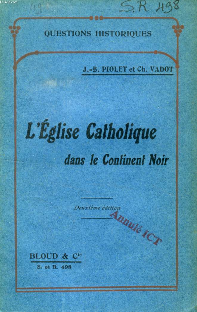 L'EGLISE CATHOLIQUE DANS LE CONTINENT NOIR (QUESTIONS HISTORIQUES, N 498)