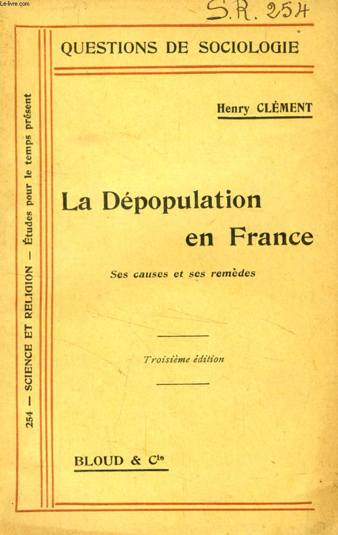 LA DEPOPULATION EN FRANCE, SES CAUSES ET SES REMEDES (QUESTIONS DE SOCIOLOGIE, N 254)