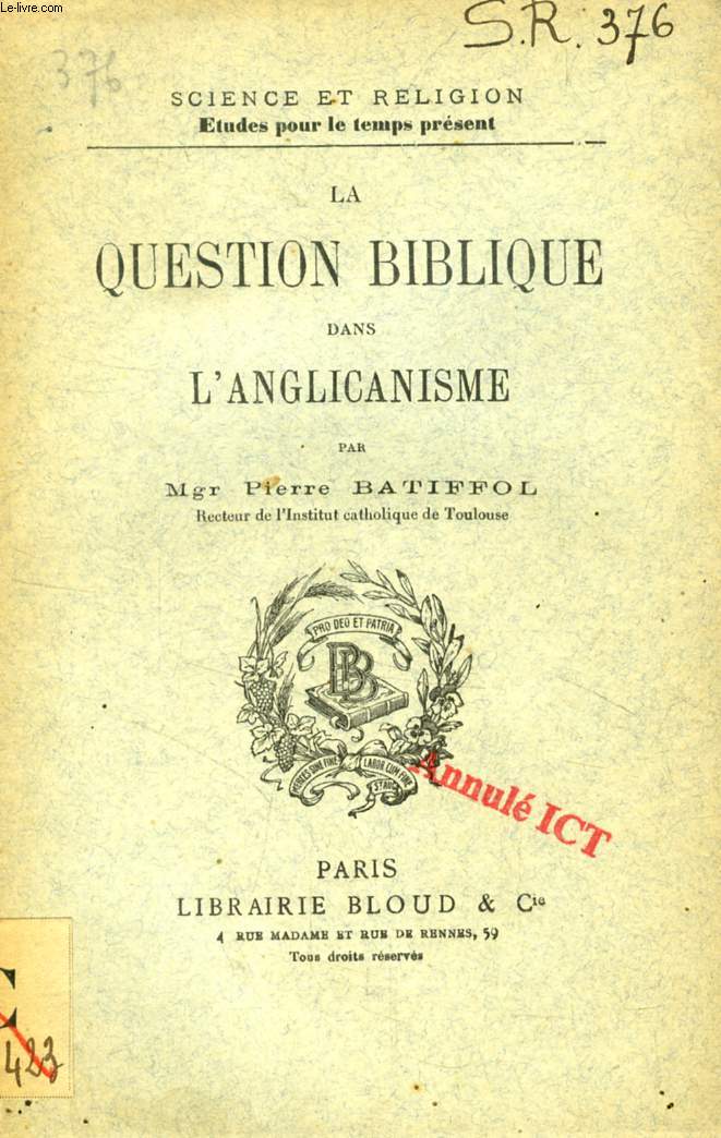 LA QUESTION BIBLIQUE DANS L'ANGLICANISME (SCIENCE ET RELIGION, ETUDES POUR LE TEMPS PRESENT, N 376)