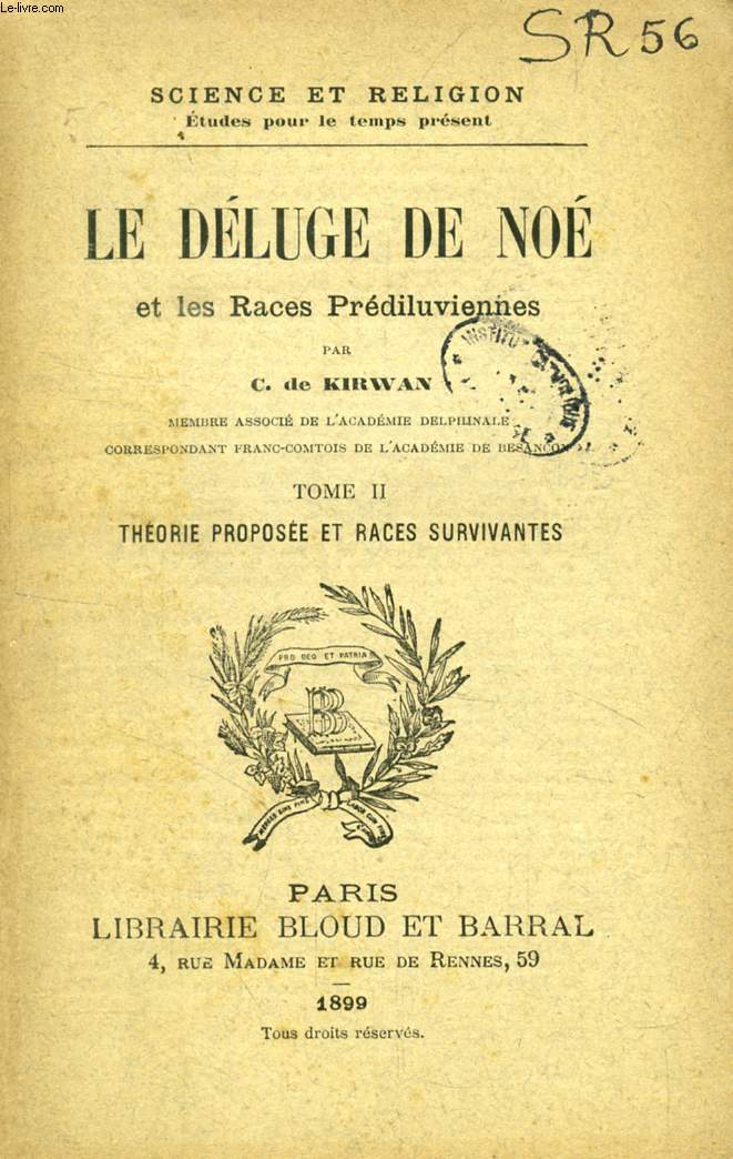 LE DELUGE DE NOE ET LES RACES PREDILUVIENNES, TOME II, THEORIE PROPOSEE ET RACES SURVIVANTES (SCIENCE ET RELIGION, ETUDES POUR LE TEMPS PRESENT, N 56)