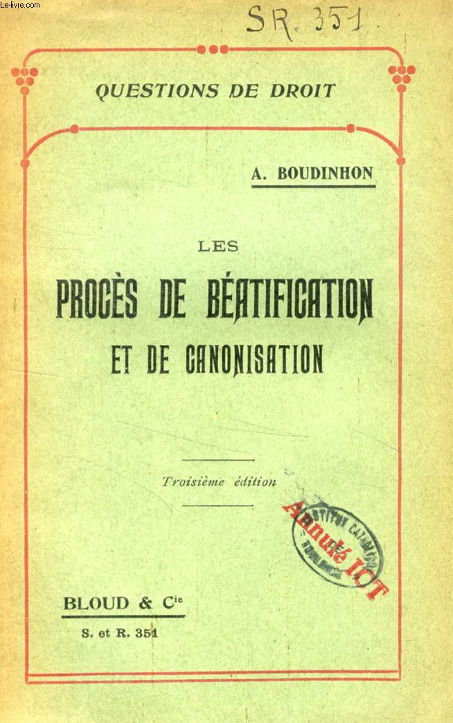 LES PROCES DE BEATIFICATION ET DE CANONISATION (QUESTIONS DE DROIT, N 351)