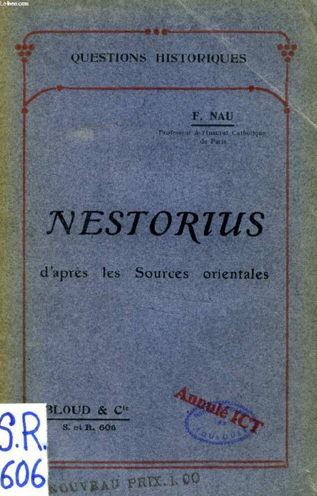 NESTORIUS D'APRES LES SOURCES ORIENTALES (QUESTIONS HISTORIQUES, N 606)