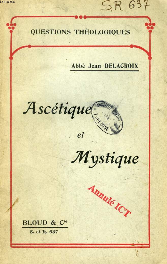 ASCETIQUE ET MYSTIQUE (QUESTIONS THEOLOGIQUES, N 637)