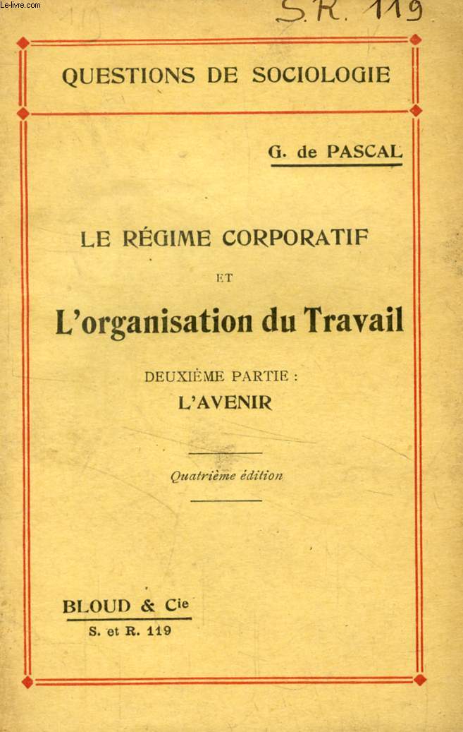 LE REGIME CORPORATIF ET L'ORGANISATION DU TRAVAIL, 2e PARTIE: L'AVENIR (QUESTIONS DE SOCIOLOGIE, N 119)
