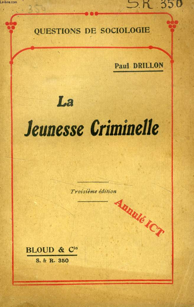 LA JEUNESSE CRIMINELLE (QUESTIONS DE SOCIOLOGIE, N 350)