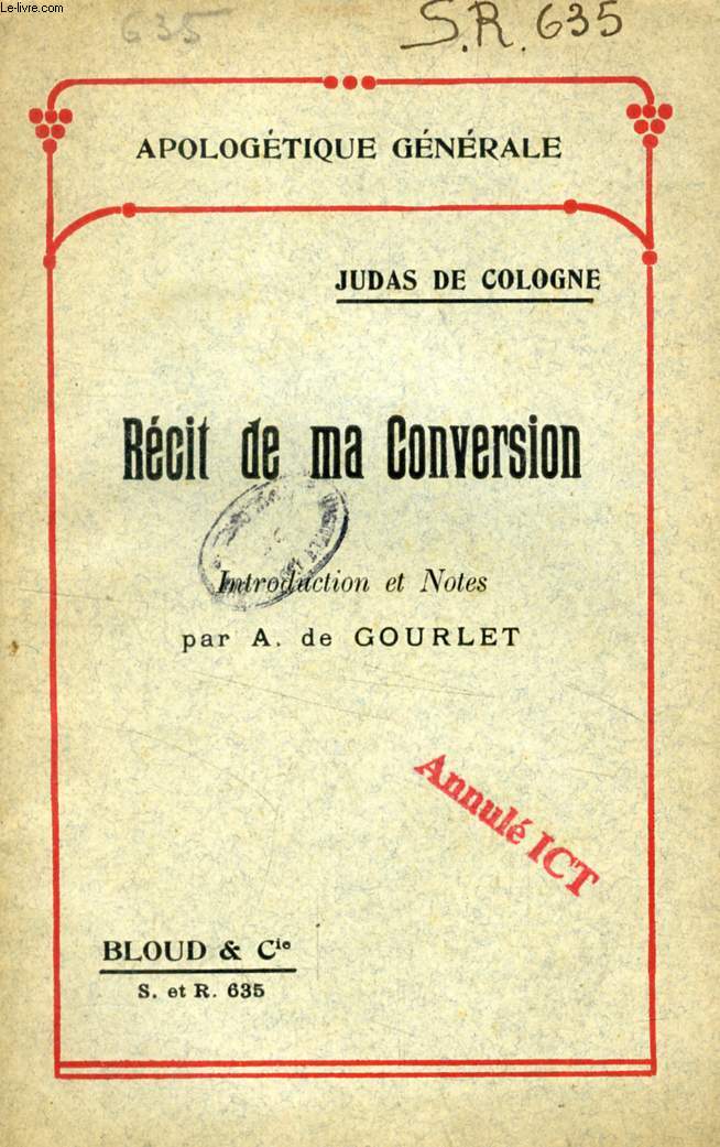 RECIT DE MA CONVERSION, INTRODUCTION ET NOTES (APOLOGETIQUE, N 635)