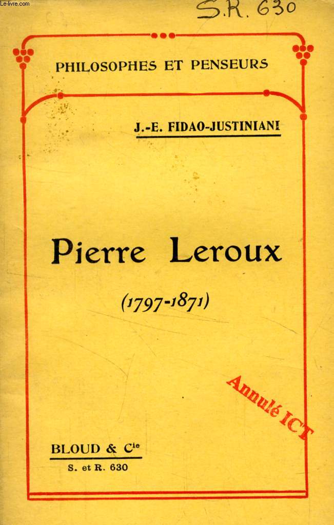 PIERRE LEROUX (1797-1871) (PHILOSOPHES ET PENSEURS, N 630)