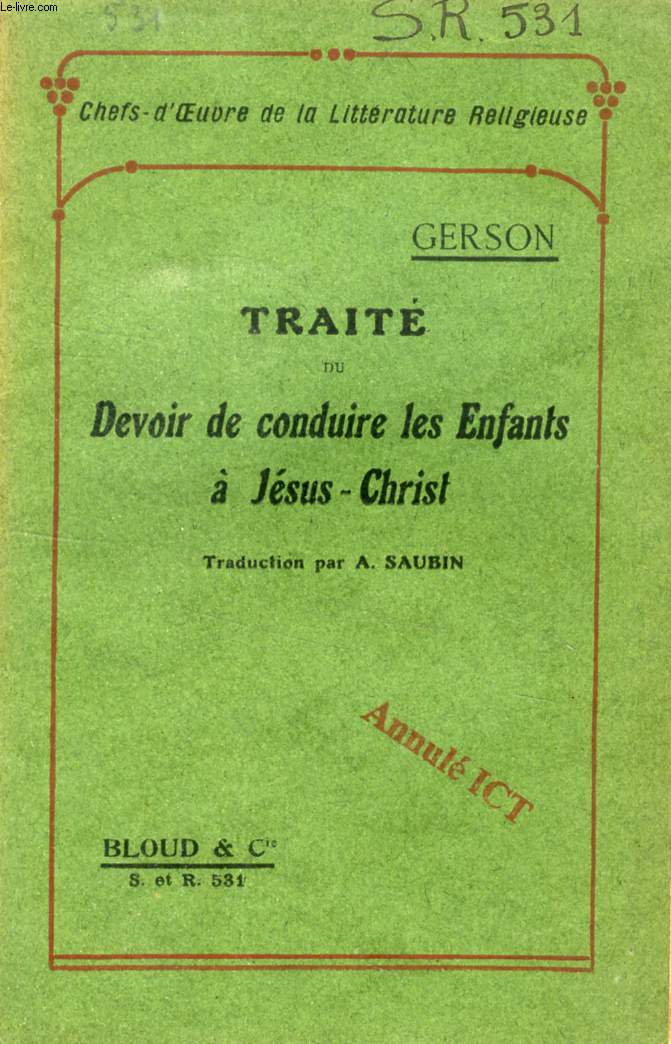 TRAITE DU DEVOIR DE CONDUIRE LES ENFANTS A JESUS-CHRIST (CHEFS-D'OEUVRE DE LA LITTERATURE RELIGIEUSE, N 531)