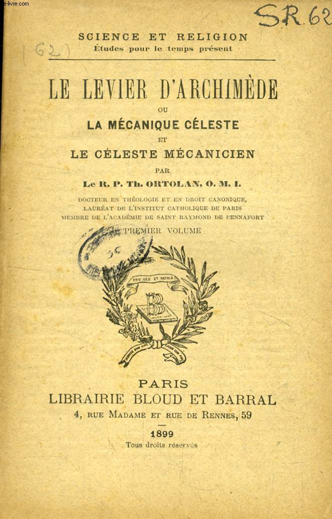 LE LEVIER D'ARCHIMEDE OU LA MECANIQUE CELESTE ET LE CELESTE MECANICIEN, 2 TOMES (SCIENCE ET RELIGION, ETUDES POUR LE TEMPS PRESENT, N 62-63)