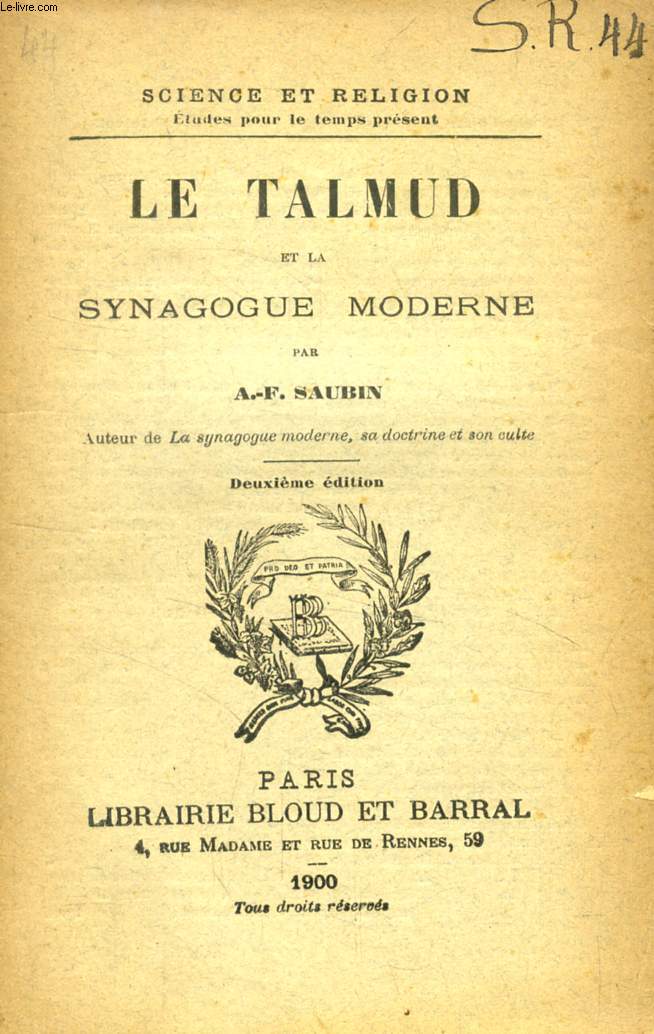 LE TALMUD ET LA SYNAGOGUE MODERNE (SCIENCE ET RELIGION, ETUDES POUR LE TEMPS PRESENT, N 44)