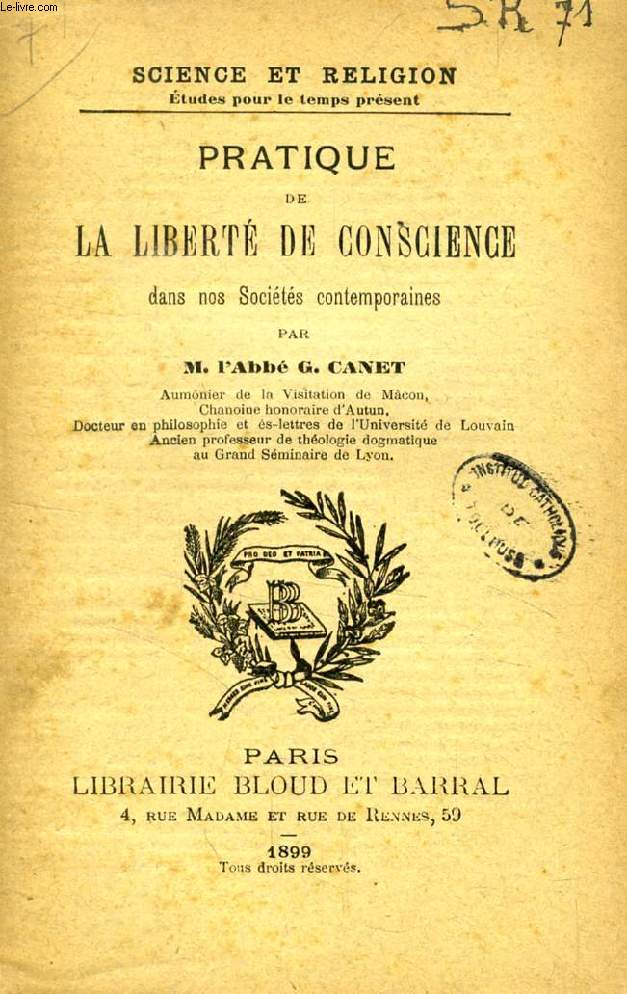 PRATIQUE DE LA LIBERTE DE CONSCIENCE DANS NOS SOCIETES CONTEMPORAINES (SCIENCE ET RELIGION, ETUDES POUR LE TEMPS PRESENT, N 71)