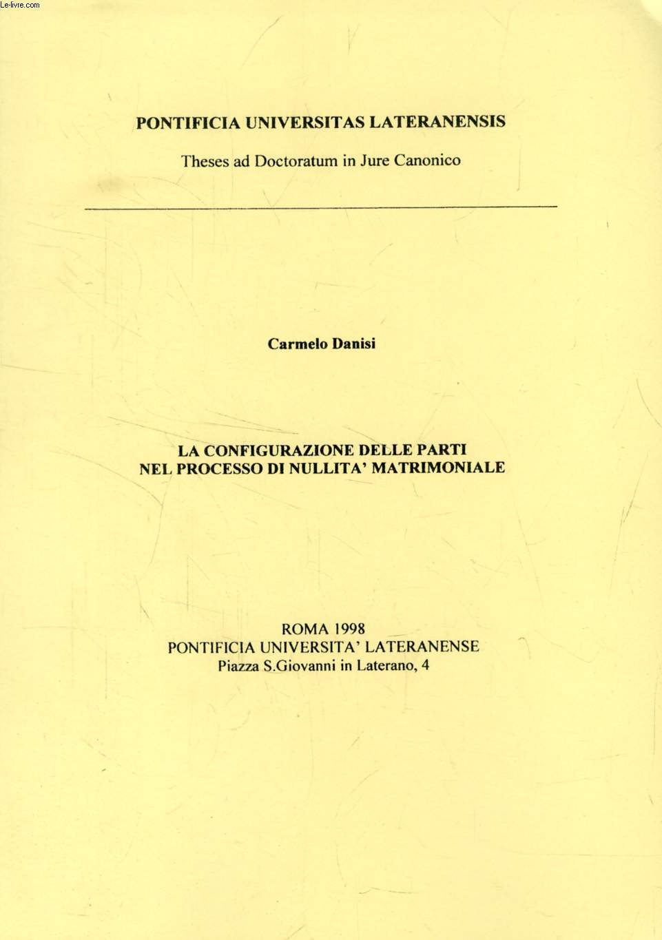 LA CONFIGURAZIONE DELLE PARTI NEL PROCESSO DI NULLITA' MATRIMONIALE (THESIS)