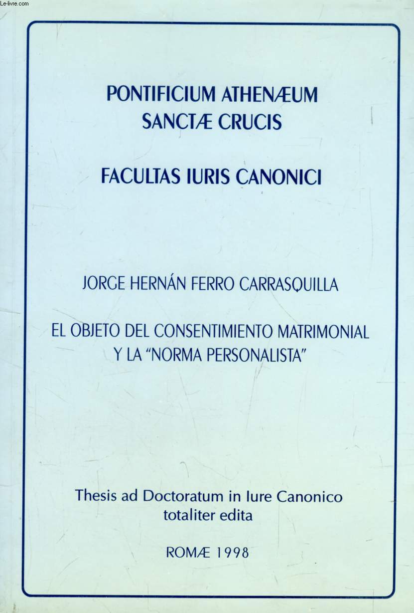 EL OBJETO DEL CONSENTIMIENTO MATRIMONIAL Y LA 'NORMA PERSONALISTA' (THESIS)