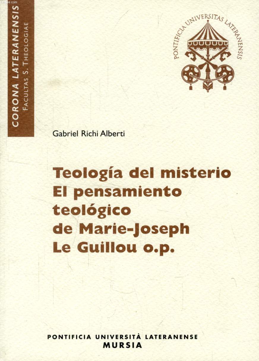 TEOLOGIA DEL MISTERIO, EL PENSAMIENTO TEOLOGICO DE MARIE-JOSEPH LE GUILLOU, O. P.