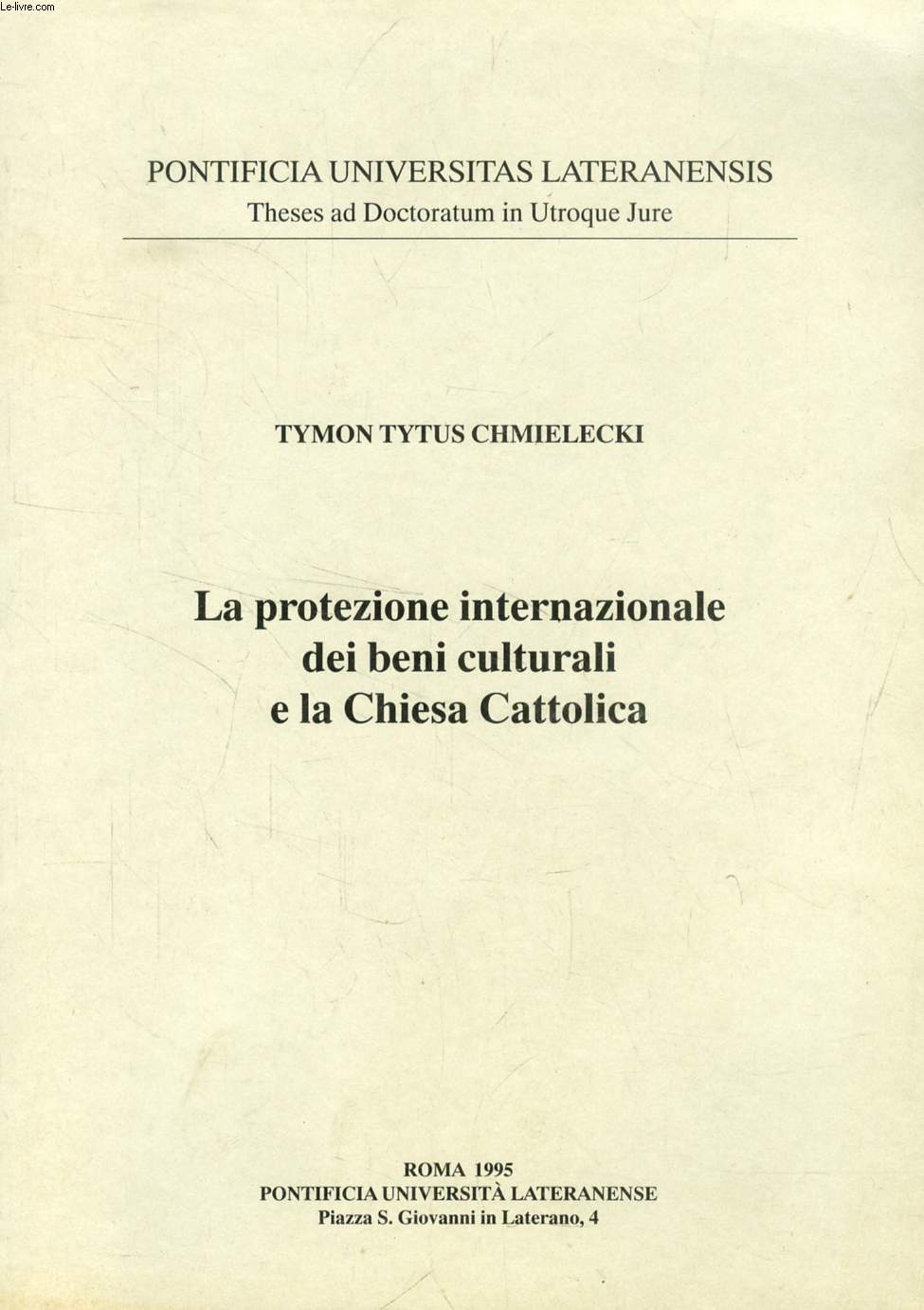 LA PROTEZIONE INTERNAZIONALE DEI BENI CULTURALI E LA CHIESA CATTOLICA (TESI)