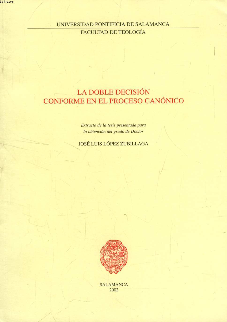 LA DOBLE DECISION CONFORME EN EL PROCESO CANONICO (EXTRACTO DE LA TESIS)