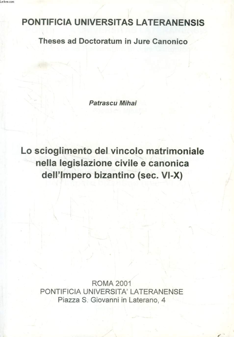 LE SCIOGLIMENTO DEL VINCOLO MATRIMONIALE NELLA LEGISLAZIONE CIVILE E CANONICA DELL'IMPERO BIZANTINO (SEC. VI-X) (TESI)