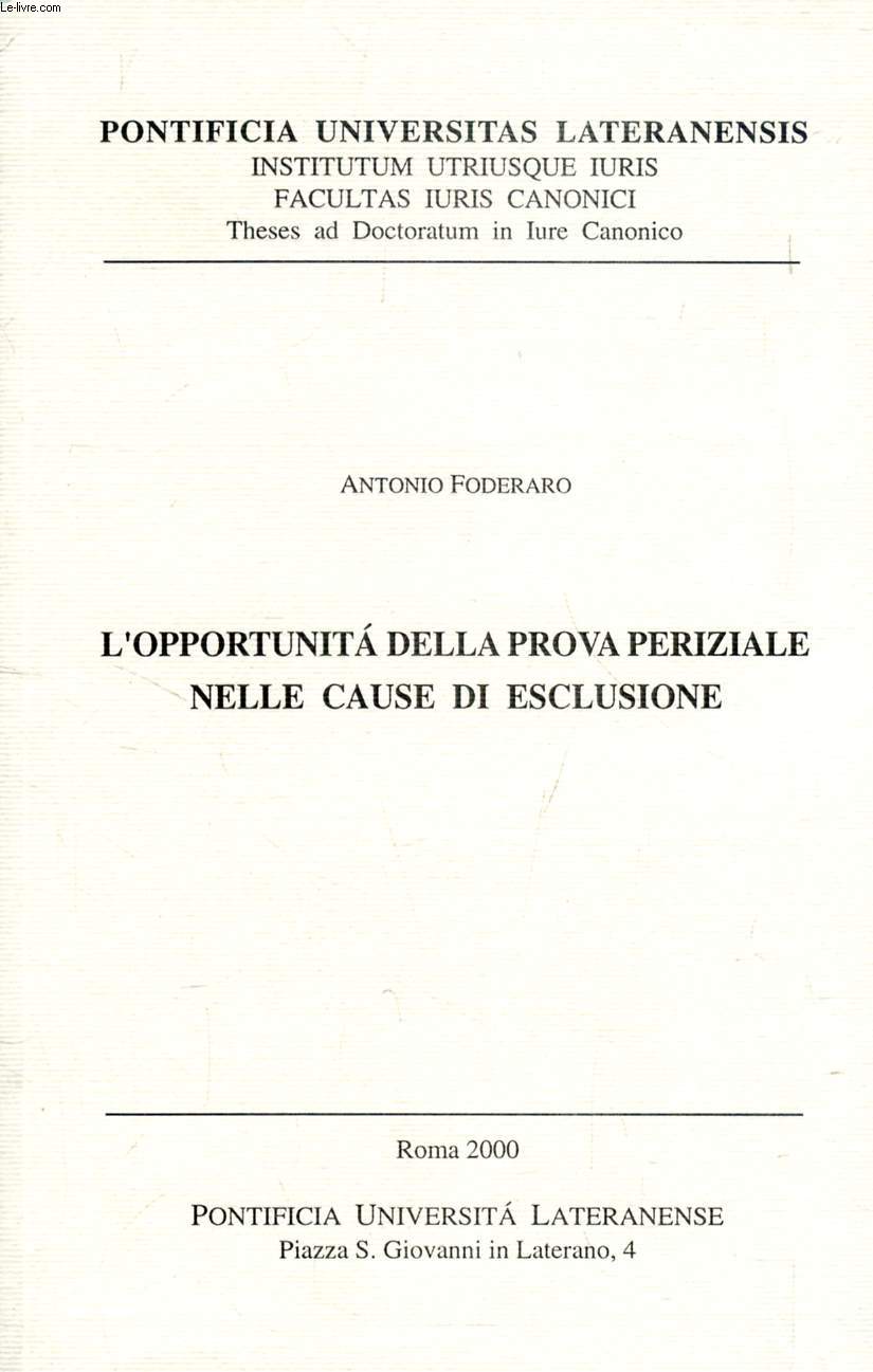 L'OPPORTUNITA' DELLA PROVA PERIZIALE NELLE CAUSE DI ESCLUSIONE (TESI)