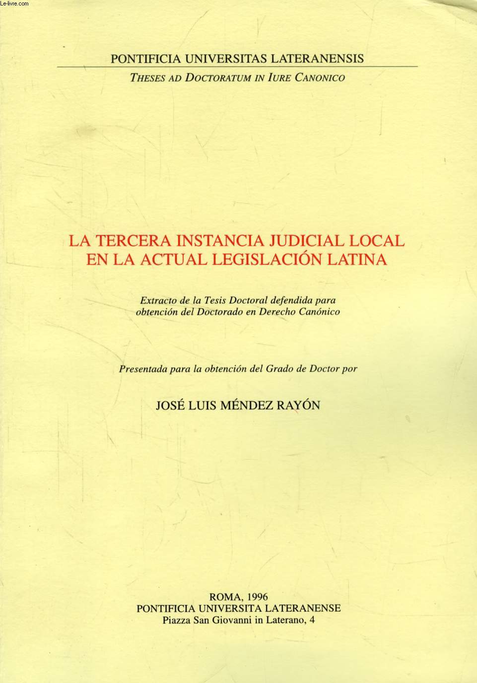LA TERCERA INSTANCIA JUDICIAL LOCAL EN LA ACTUAL LEGISLACION LATINA (EXTRACTO DE LA TESIS)