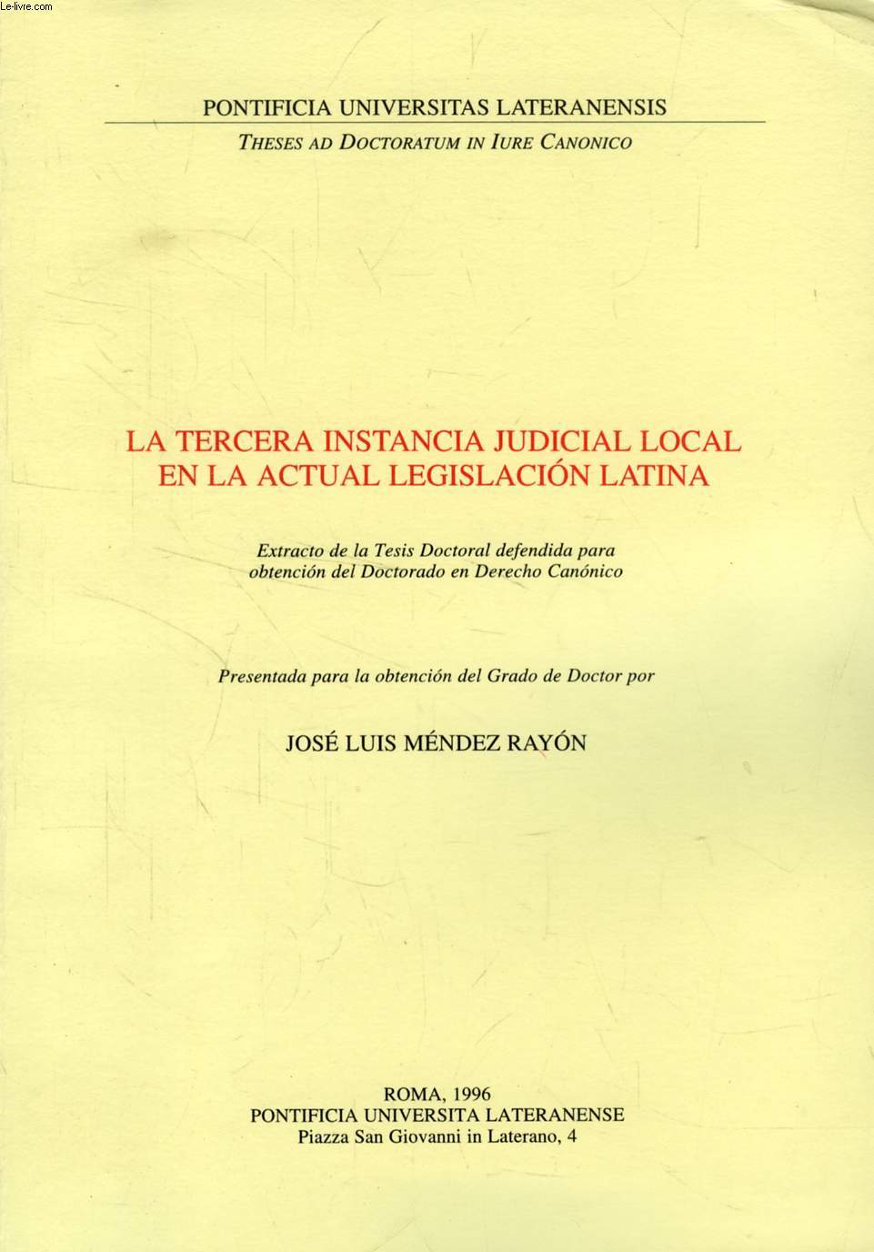 LA TERCERA INSTANCIA JUDICIAL LOCAL EN LA ACTUAL LEGISLACION LATINA (EXTRACTO DE LA TESIS)
