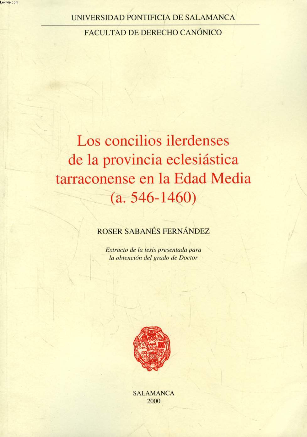 LOS CONCILIOS ILERDENSES DE LA PROVINCIA ECLESIASTICA TARRACONENSE EN LA EDAD MEDIA (a. 546-1460) (EXTRACTO DE LA TESIS)