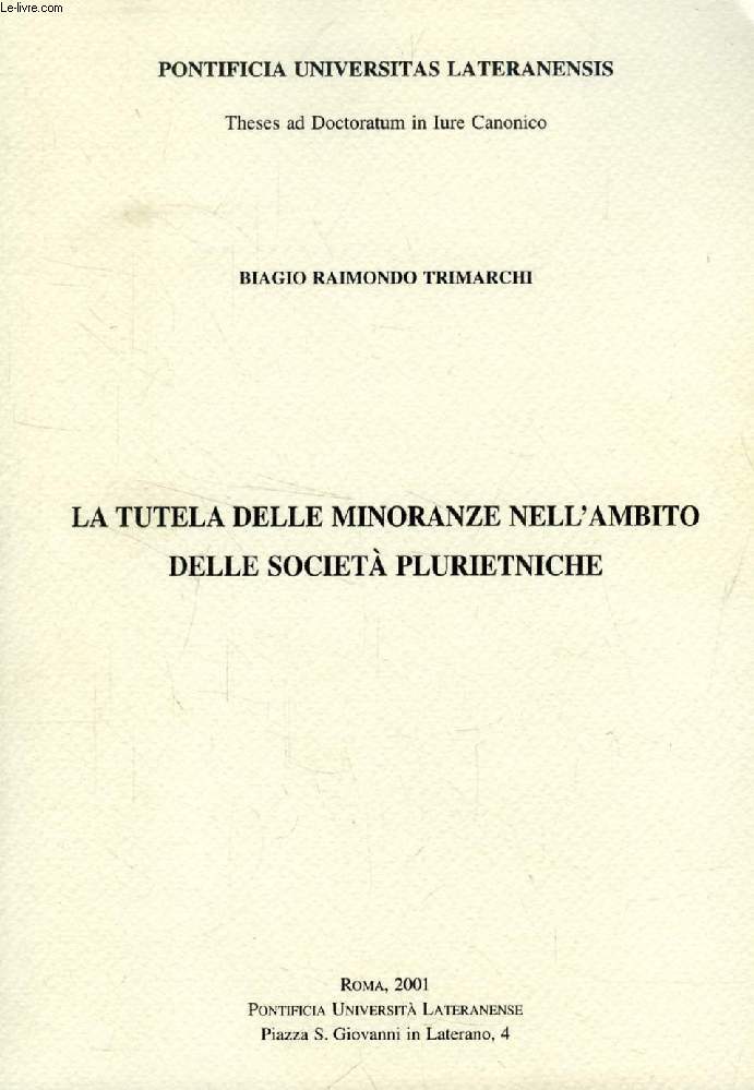 LA TUTELA DELLE MINORANZE NELL'AMBITO DELLE SOCIETA' PLURIETNICHE (TESI)