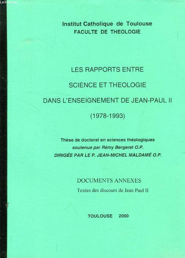 LES RAPPORTS ENTRE SCIENCE ET THEOLOGIE DANS L'ENSEIGNEMENT DE JEAN-PAUL II (1978-1993), DOCUMENTS ANNEXES, TEXTES ET DISCOURS (THESE)