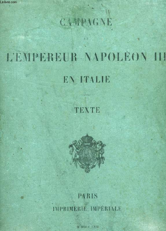 CAMPAGNE DE L'EMPEREUR NAPOLEON III EN ITALIE, 1859, TEXTE