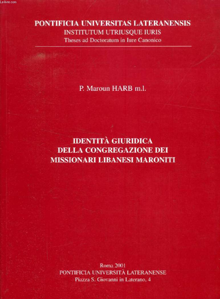 IDENTITA' GIURIDICA DELLA CONGREGAZIONE DEI MISSIONARI LIBANESI MARONITI (THESIS)