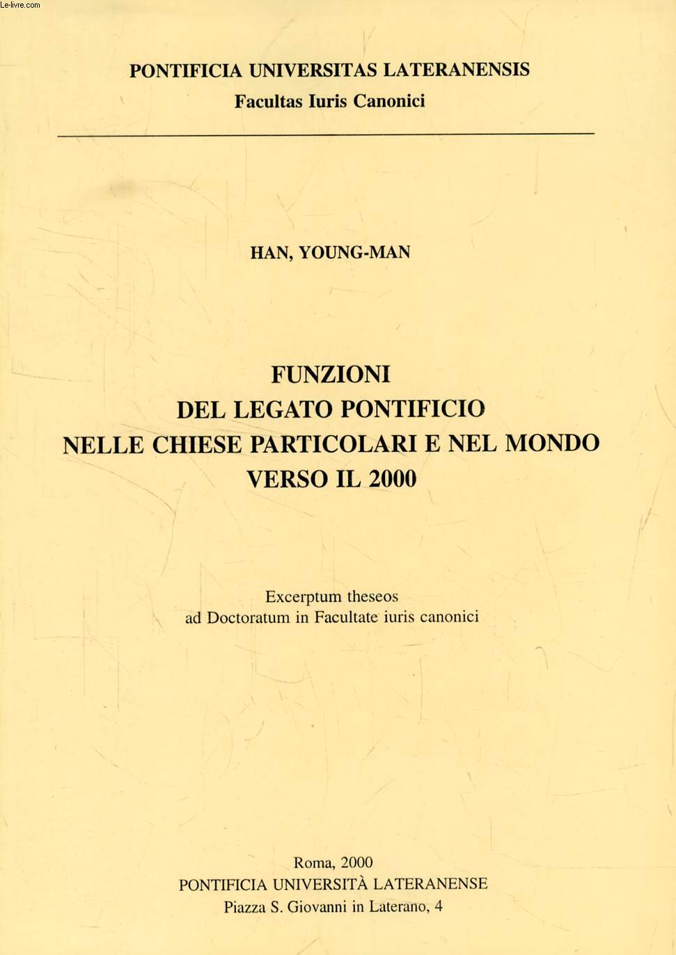 FUNZIONI DEL LEGATO PONTIFICIO NELLE CHIESE PARTICOLARI E NEL MONDO VERSO IL 2000 (EXCERPTUM THESEOS)