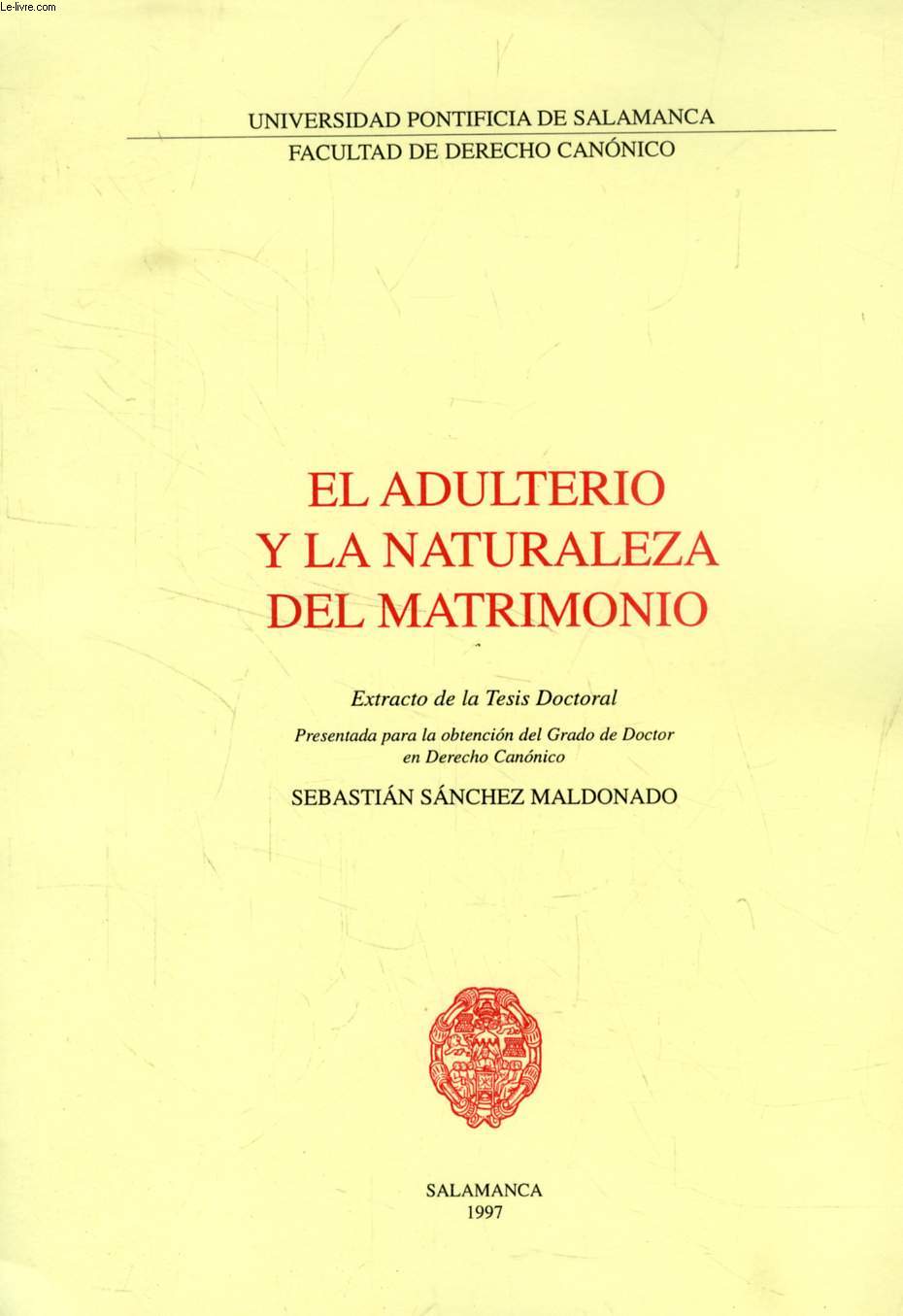 EL ADULTERIO Y LA NATURALEZA DEL MATRIMONIO (EXTRACTO DE LA TESIS)