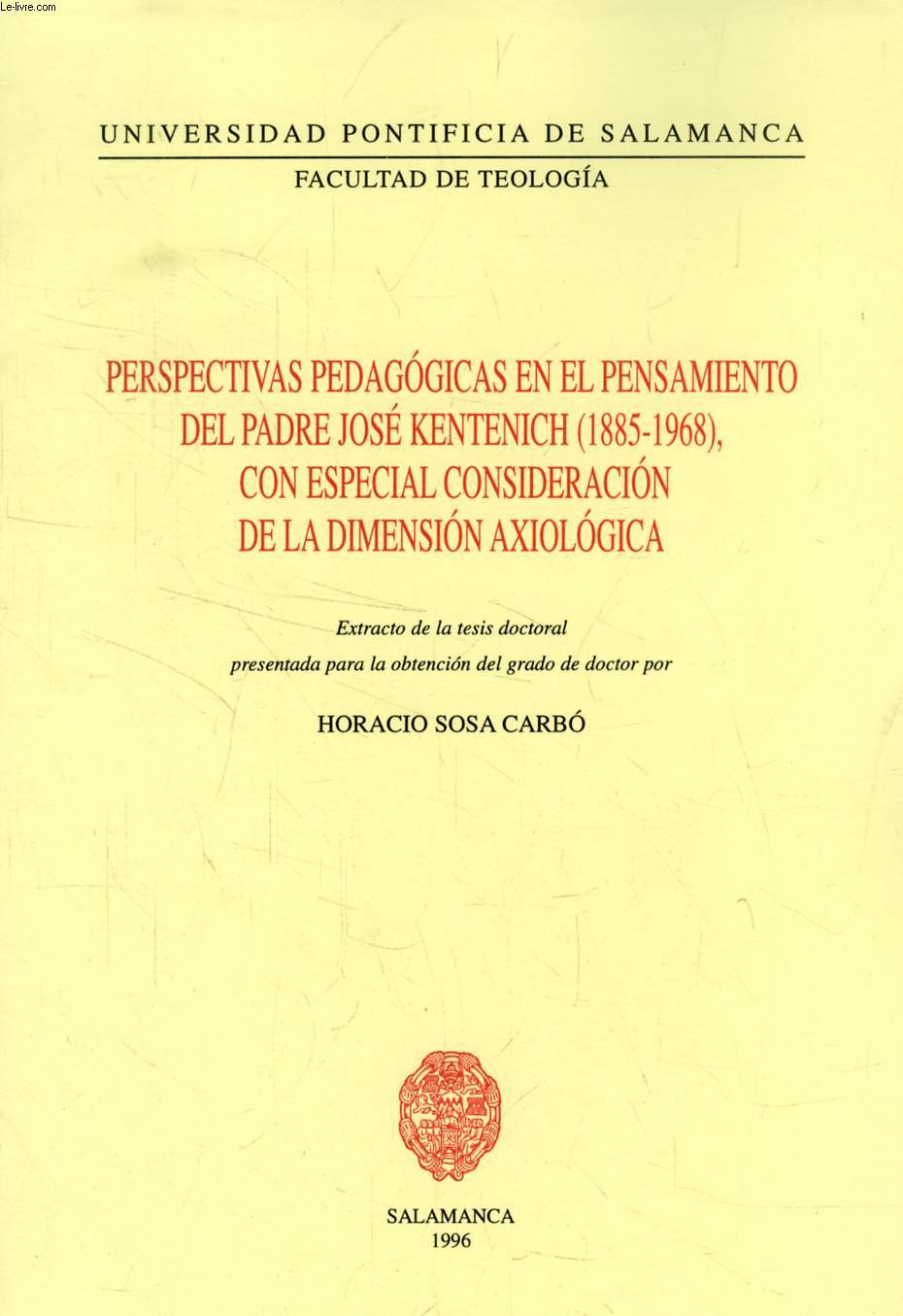 PERSPECTIVAS PEDAGOGICAS EN EL PENSAMIENTO DEL PADRE JOSE KENTENICH (1885-1968), CON ESPECIAL CONSIDERACION DE LA DIMENSION AXIOLOGICA (EXTRACTO DE LA TESIS)