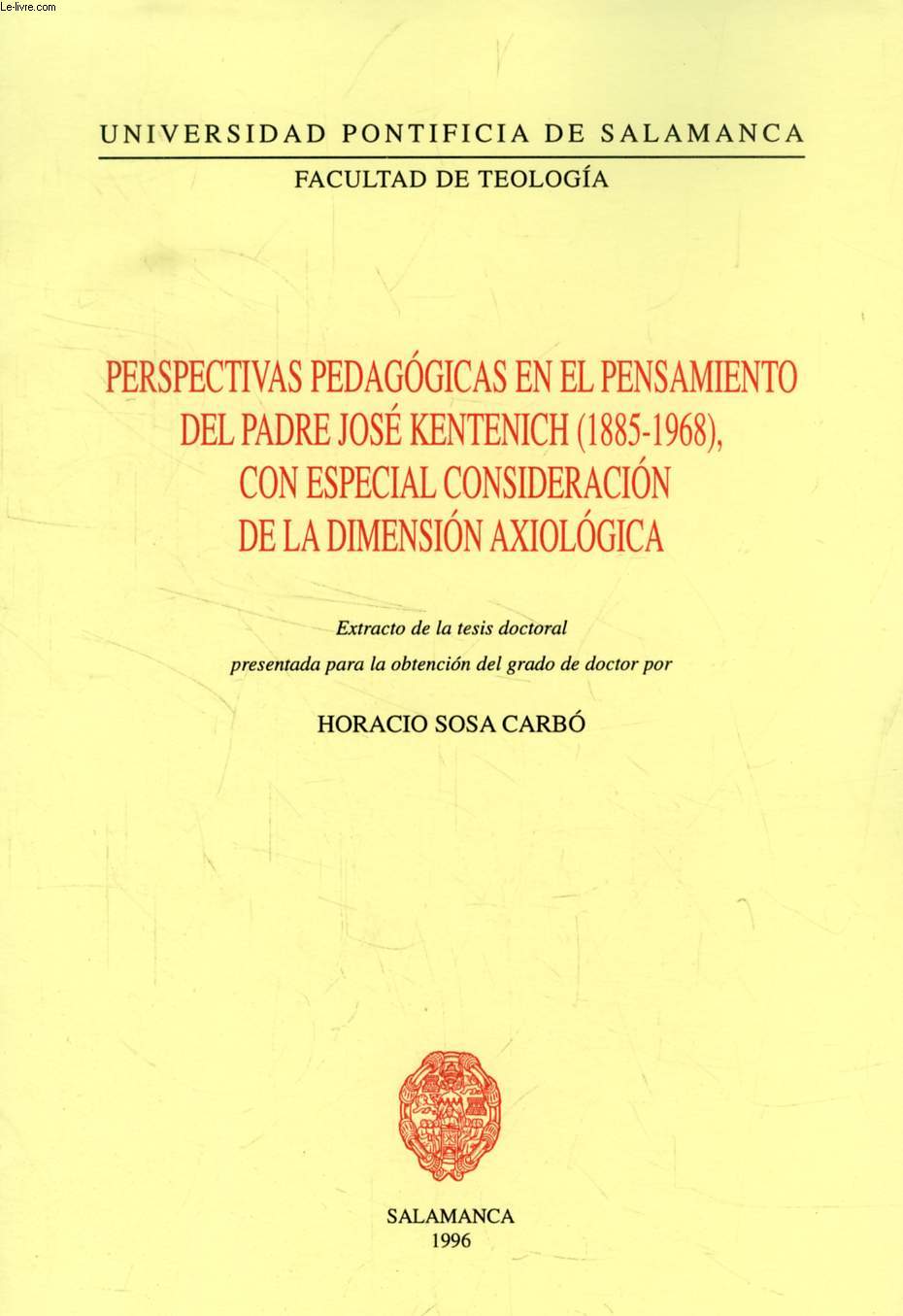 PERSPECTIVAS PEDAGOGICAS EN EL PENSAMIENTO DEL PADRE JOSE KENTENICH (1885-1968), CON ESPECIAL CONSIDERACION DE LA DIMENSION AXIOLOGICA (EXTRACTO DE LA TESIS)