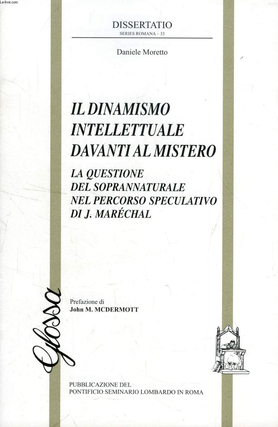 IL DINAMISMO INTELLETTUALE DAVANTI AL MISTERO, LA QUESTIONE DEL SOPRANATURALE NEL PERCORSO SPECULATIVO DI J. MARECHAL