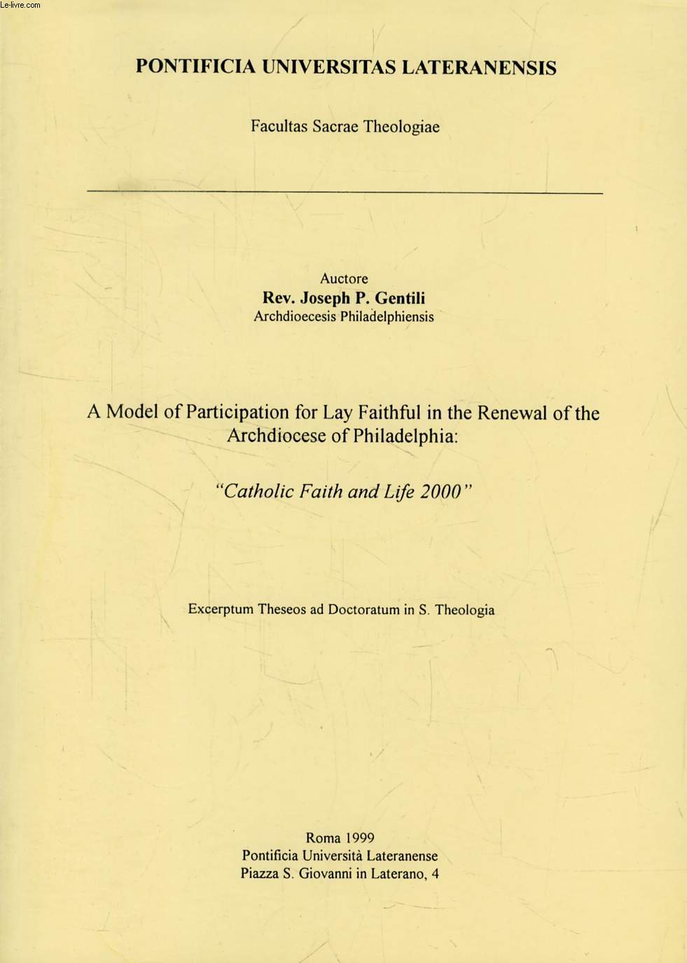 A MODEL OF PARTICIPATION FOR LAY FAITHFUL IN THE RENEWAL OF THE ARCHDIOCESE OF PHILADELPHIA: 'CATHOLIC FAITH AND LIFE 2000' (EXCERPTUM THESEOS)