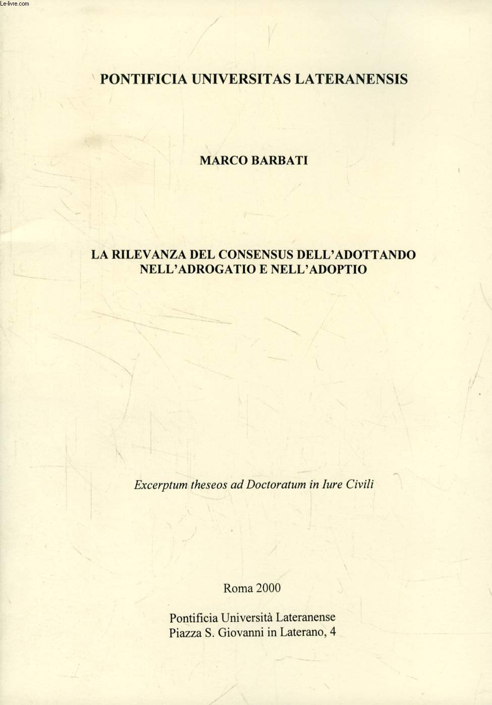 LA RILEVANZA DEL CONSENSUS DELL'ADOTTANDO NELL'ADROGATIO E NELL'ADOPTIO (ESTRATTO DELLA TESI)